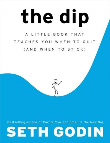 Обложка книги The Dip A Little Book That Teaches You When to Quit and When to