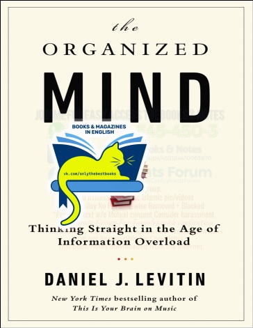 Обложка книги The Organized Mind Thinking Straight in the Age of Inform Overload
