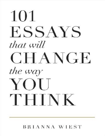 Обложка книги 101 Essays That Will Change The Way You Think Brianna Wiest