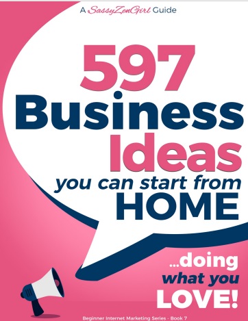 Обложка книги 597 Business Ideas  You  can Start from Home doing what you LOVE!