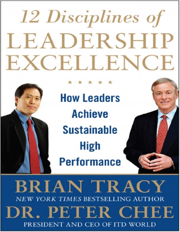 Обложка книги Brian Tracy Peter Chee Brian Tracy Peter Chee 12 Disciplines of Leadership Excellence