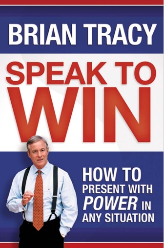 Обложка книги Brian Tracy Speak to Win How to Present with Power in Any Situation