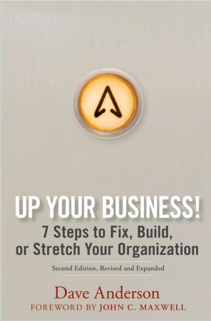 Обложка книги Dave Anderson, John C Maxwell Up Your Business! 7 Steps to Fix