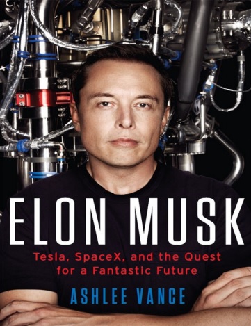 Обложка книги Elon Musk Tesla, SpaceX, and the Quest for a Fantastic Future