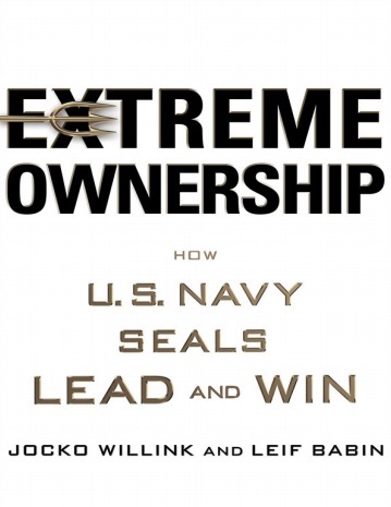 Обложка книги Extreme Ownership How US Navy SEALs Lead and Win