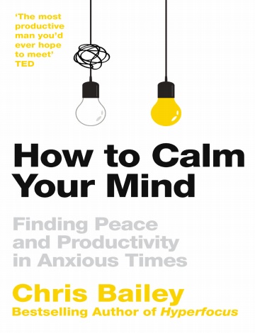 Обложка книги how to calm your mind finding peace and productivity