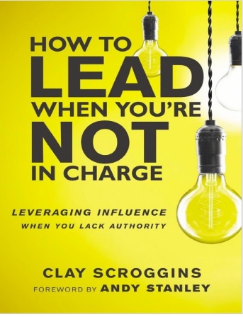 Обложка книги How to Lead When Youre Not in Charge Clay Scroggins Z Library