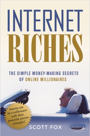Обложка книги Internet Riches The Simple Money making Secrets of Online Millionaires