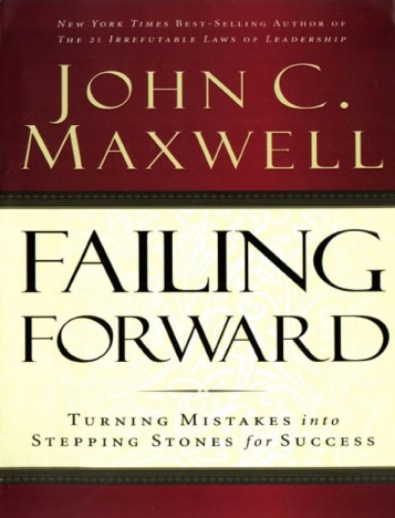 Обложка книги John C Maxwell Failing Forward Turning Mistakes into Stepping Stones