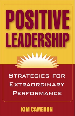 Обложка книги Kim S Cameron Positive Leadership Strategies for Extraordinary Performance