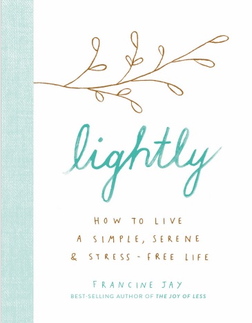 Обложка книги Lightly How to Live a Simple, Serene, and Stress free Life