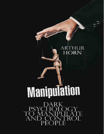 Обложка книги Manipulation Dark Psychology to Manipulate and Control People