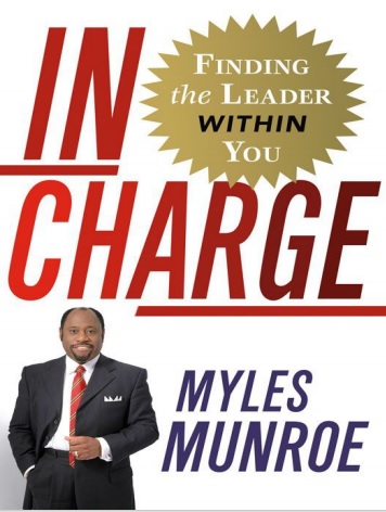 Обложка книги Myles Munroe In Charge Finding the Leader Within You FaithWords