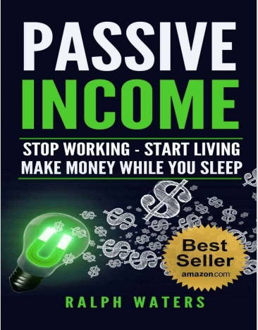Обложка книги Passive Income Stop Working Start Living Make money while you sleep