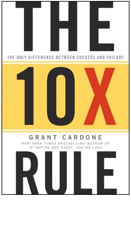 Обложка книги The 10X Rule The Only Difference Between Success and Failure