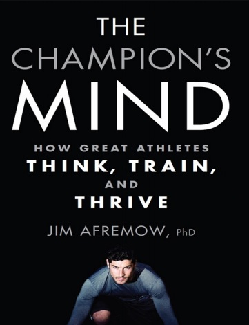 Обложка книги The champion's mind how great athletes think train and thrive