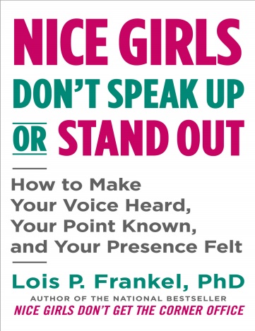 Обложка книги Nice Girls Dont Speak Up or Stand Out How to Make Your Voice Heard